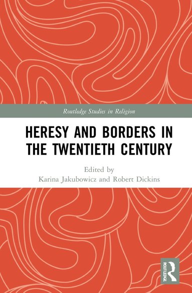 bokomslag Heresy and Borders in the Twentieth Century