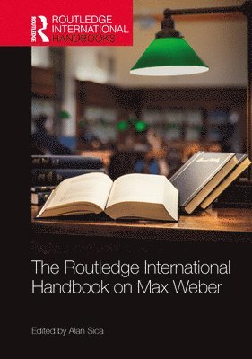 The Routledge International Handbook on Max Weber 1