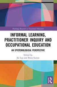 bokomslag Informal Learning, Practitioner Inquiry and Occupational Education