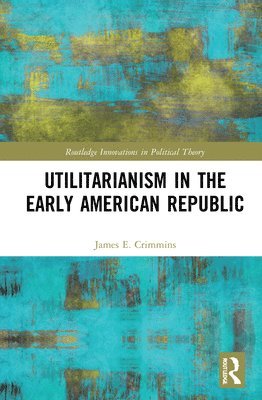 Utilitarianism in the Early American Republic 1