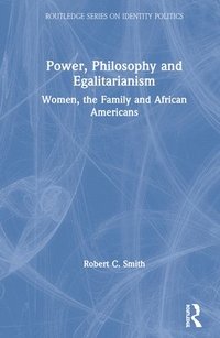 bokomslag Power, Philosophy and Egalitarianism