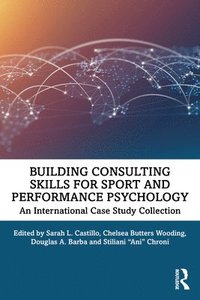 bokomslag Building Consulting Skills for Sport and Performance Psychology