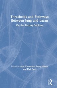 bokomslag Thresholds and Pathways Between Jung and Lacan