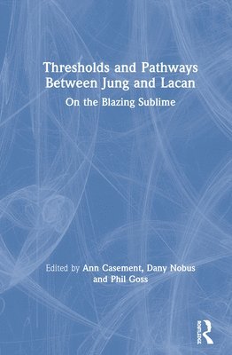 Thresholds and Pathways Between Jung and Lacan 1