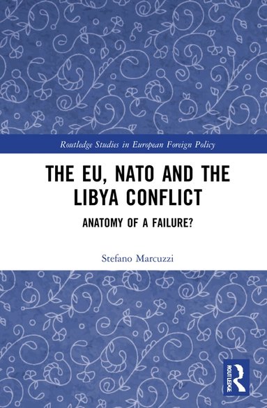 Stefano Marcuzzi - EU, NATO and the Libya Conflict, Inbunden
