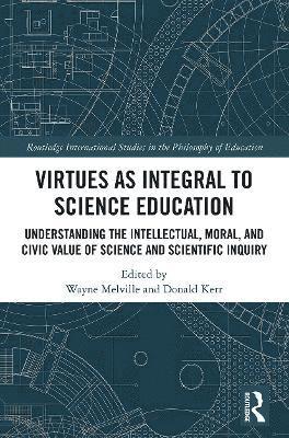 Virtues as Integral to Science Education 1