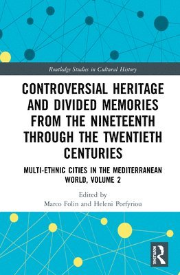 bokomslag Controversial Heritage and Divided Memories from the Nineteenth Through the Twentieth Centuries