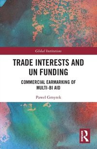 bokomslag Trade Interests and UN Funding