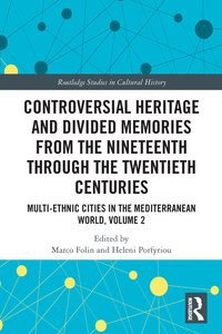 bokomslag Controversial Heritage and Divided Memories from the Nineteenth Through the Twentieth Centuries