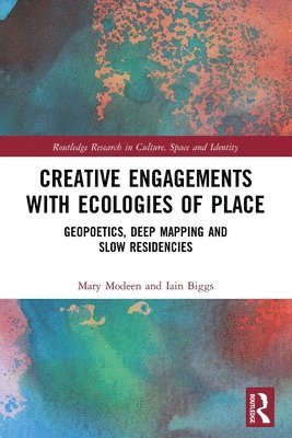 bokomslag Creative Engagements with Ecologies of Place