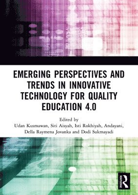 Emerging Perspectives and Trends in Innovative Technology for Quality Education 4.0 1