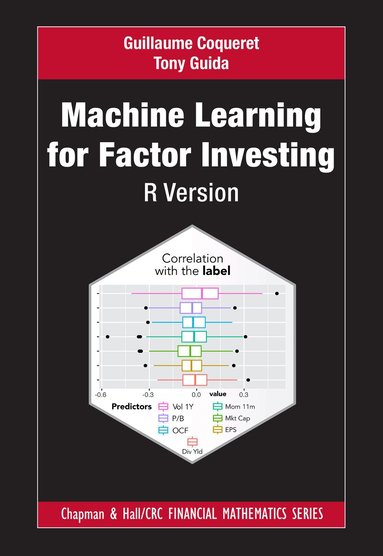 Guillaume Coqueret, Tony Guida - Machine Learning for Factor Investing: R Version, Häftad