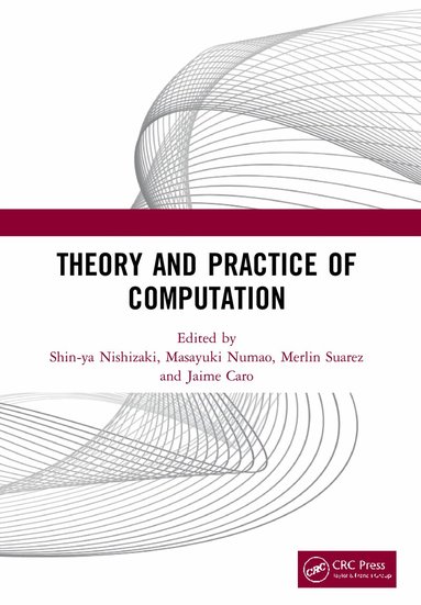 Shin-ya Nishizaki, Masayuki Numao, Merlin Suarez, Jaime Caro - Theory and Practice of Computation, Häftad