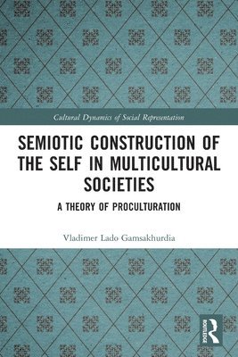 bokomslag Semiotic Construction of the Self in Multicultural Societies