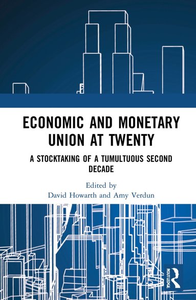 David Howarth, Amy Verdun - Economic and Monetary Union at Twenty, Inbunden