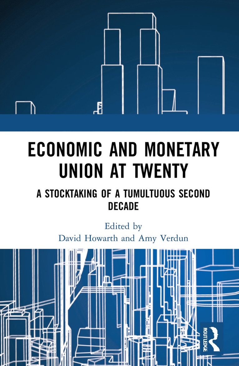 David Howarth, Amy Verdun, David (University of Luxembourg) Howarth, Canada) Verdun, Amy (University of Victoria - Economic and Monetary Union at Twenty, Inbunden