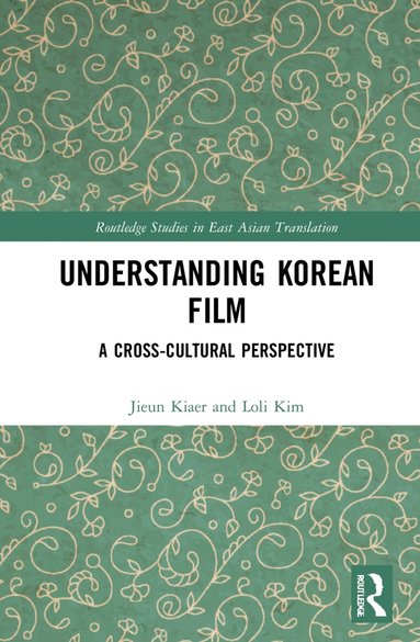 Jieun Kiaer, Loli Kim - Understanding Korean Film, Inbunden