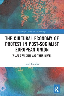 bokomslag The Cultural Economy of Protest in Post-Socialist European Union