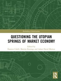 bokomslag Questioning the Utopian Springs of Market Economy