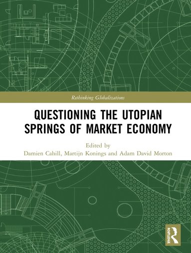 bokomslag Questioning the Utopian Springs of Market Economy