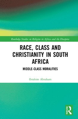 bokomslag Race, Class and Christianity in South Africa
