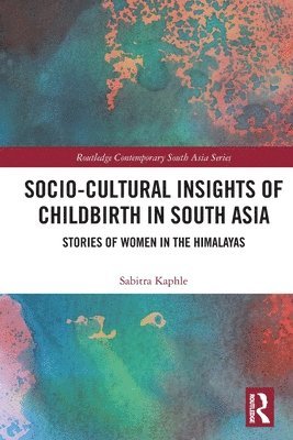 bokomslag Socio-Cultural Insights of Childbirth in South Asia