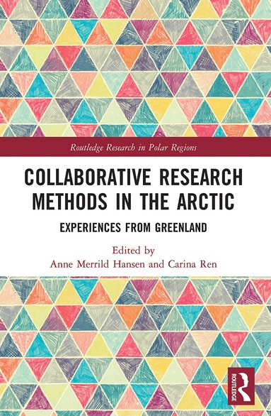 Anne Merrild Hansen, Carina Ren - Collaborative Research Methods in the Arctic, Häftad