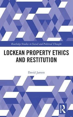 Lockean Property Ethics and Restitution 1