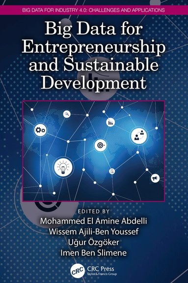Mohammed El Amine Abdelli, Wissem Ajili-Ben Youssef, Uğur Özgöker, Imen Ben Slimene - Big Data for Entrepreneurship and Sustainable Development, Häftad