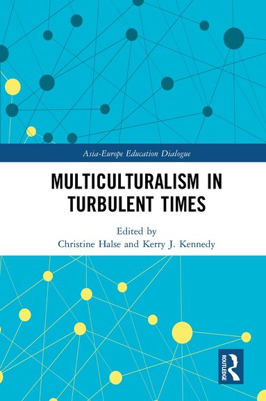 Christine Halse, Kerry J. Kennedy - Multiculturalism in Turbulent Times, Inbunden