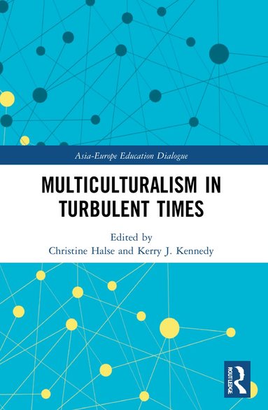 Christine Halse, Kerry J. Kennedy - Multiculturalism in Turbulent Times, Häftad