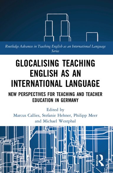 Marcus Callies, Stefanie Hehner, Philipp Meer, Michael Westphal - Glocalising Teaching English as an International Language, Häftad