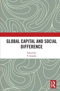 bokomslag Global Capital and Social Difference