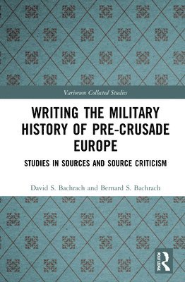 David S. Bachrach, Bernard S. Bachrach, David S. (19022021 Account placed on hold. Pending resolution from KP to address statement total query. SF01633957 GRQ0121174) Bachrach - Writing the Military History of Pre-Crusade Europe, Inbunden