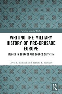 bokomslag Writing the Military History of Pre-Crusade Europe