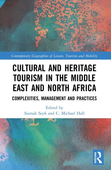 Siamak Seyfi, C. Michael Hall - Cultural and Heritage Tourism in the Middle East and North Africa, Häftad