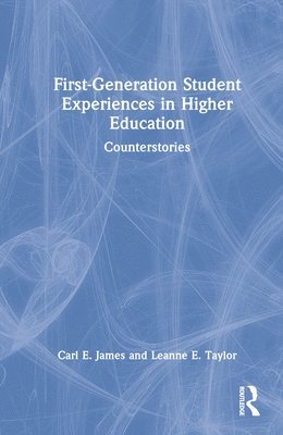 First-Generation Student Experiences in Higher Education 1