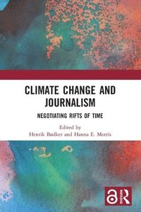 bokomslag Climate Change and Journalism