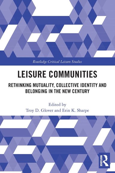 Troy D. Glover, Erin K. Sharpe - Leisure Communities, Häftad