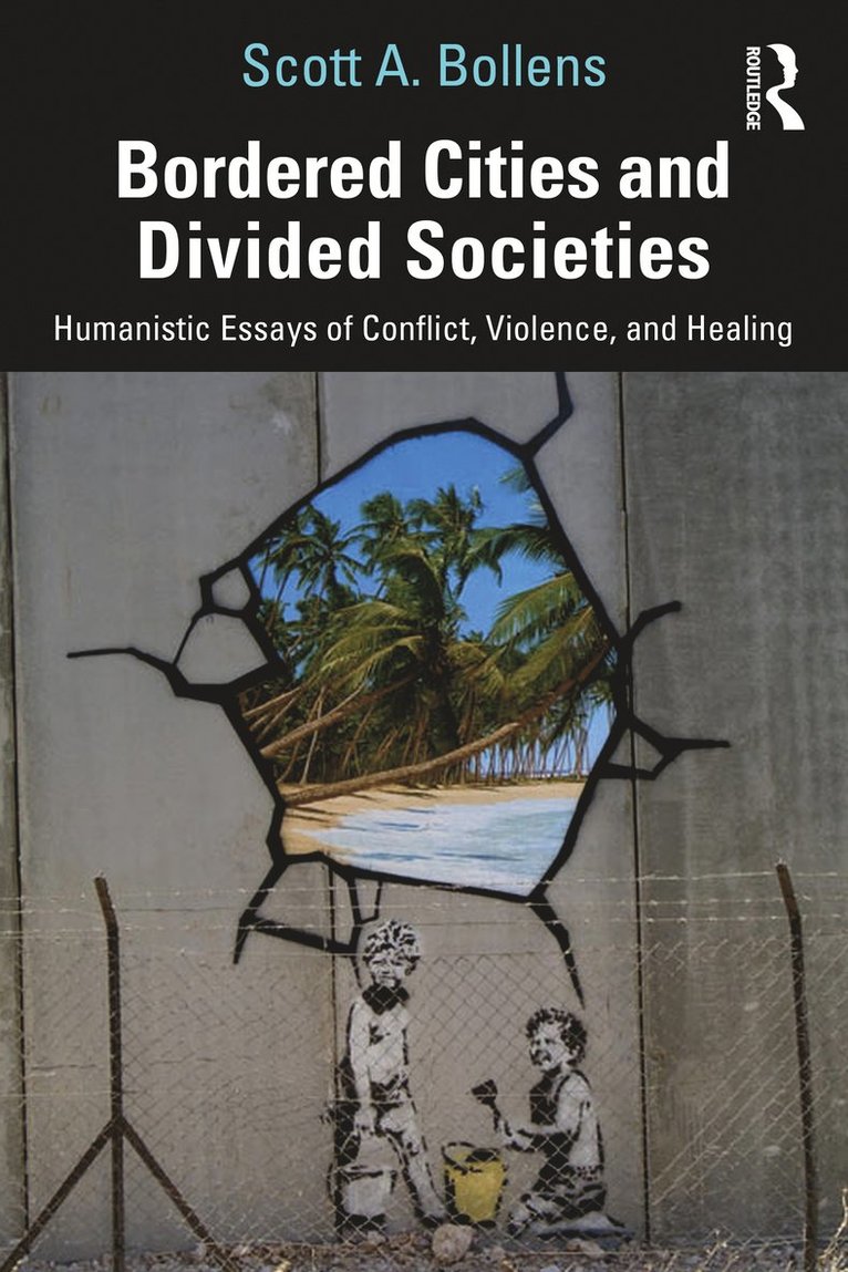 Scott A. Bollens, USA) Bollens, Scott A. (University of California, Irvine - Bordered Cities and Divided Societies, Häftad