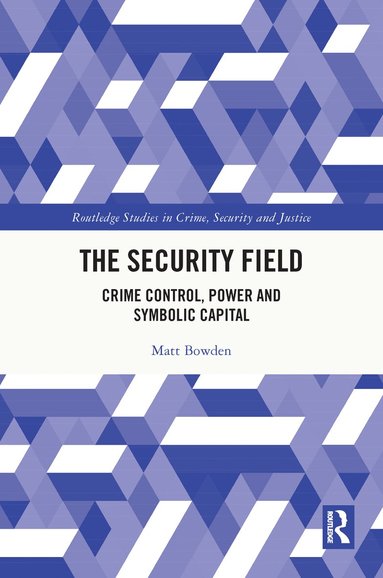 Matt Bowden - Security Field, Inbunden