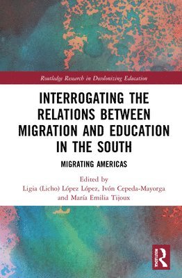 Interrogating the Relations between Migration and Education in the South 1