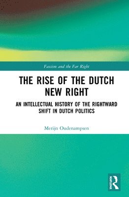 Merijn Oudenampsen, the Netherlands) Oudenampsen, Merijn (University of Amsterdam - Rise of the Dutch New Right, Häftad