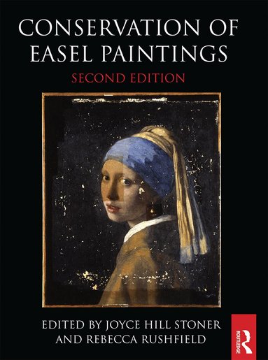 Joyce Hill Stoner, Rebecca Rushfield - Conservation of Easel Paintings, Häftad
