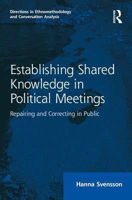 Establishing Shared Knowledge in Political Meetings 1