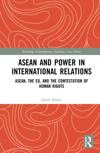 Jamie Stacey - ASEAN and Power in International Relations, Häftad