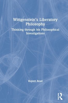 bokomslag Wittgensteins Liberatory Philosophy