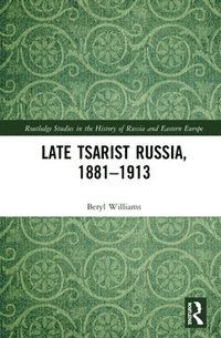 bokomslag Late Tsarist Russia, 18811913