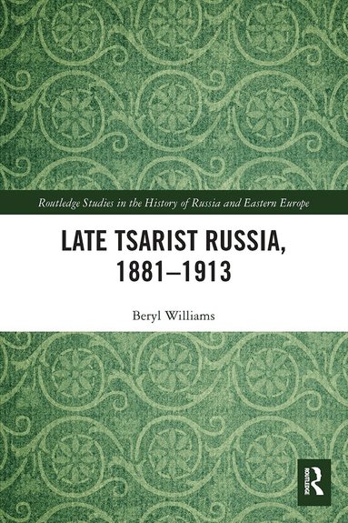 Beryl Williams - Late Tsarist Russia, 1881–1913, Häftad