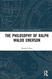 bokomslag The Philosophy of Ralph Waldo Emerson